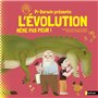L'évolution même pas peur !
