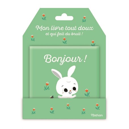Bonjour ! - Mon livre tout doux et qui fait du bruit !