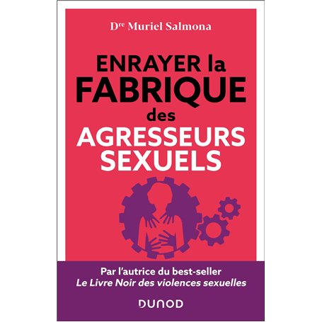 Enrayer la fabrique des agresseurs sexuels