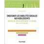 Enseigner les habiletés sociales aux adolescents - Niveau de développement 13-18 ans