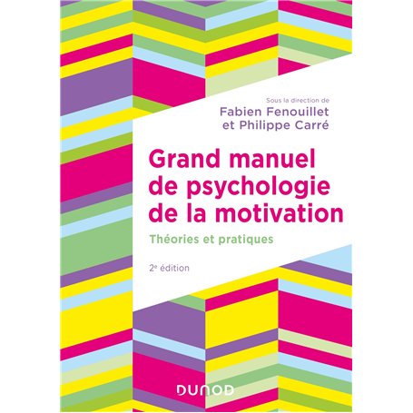 Grand manuel de psychologie de la motivation - 2e éd.