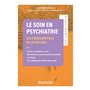 Aide-Mémoire - Le soin en psychiatrie - Les fondamentaux