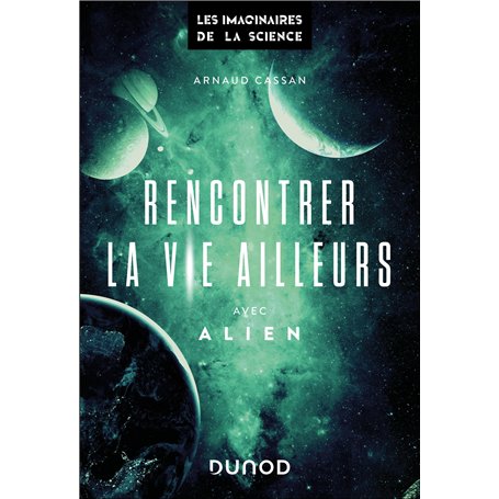 Rencontrer la vie ailleurs-Avec Alien