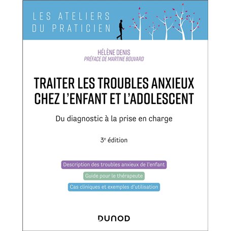 Traiter les troubles anxieux chez l'enfant et l'adolescent - 3e éd.