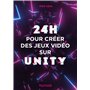 24 heures pour créer des jeux vidéo sur Unity