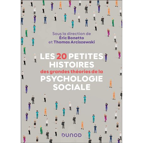 Les 20 petites histoires des grandes théories de la psychologie sociale