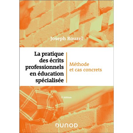 La pratique des écrits professionnels en éducation spécialisée - 2e éd.