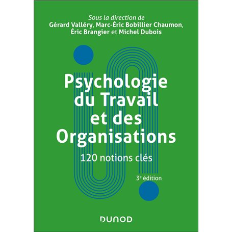 Psychologie du Travail et des Organisations : 120 notions clés - 3e éd.