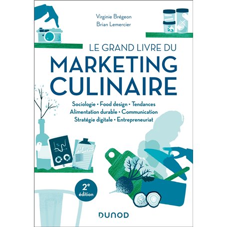 Le grand livre du marketing culinaire - 2e éd.