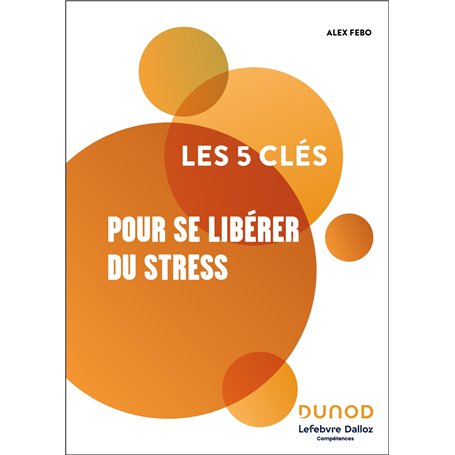 Les 5 clés pour se libérer du stress