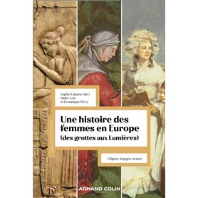 Une histoire des femmes en Europe : des grottes aux Lumières