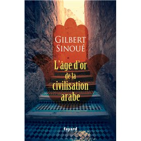 L'âge d'or de la civilisation arabe L'âge d'or de la civilisation arabe