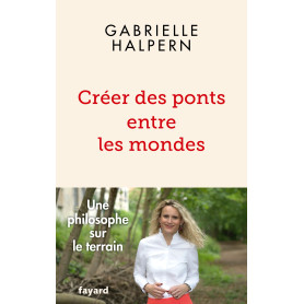 Créer des ponts entre les mondes Créer des ponts entre les mondes