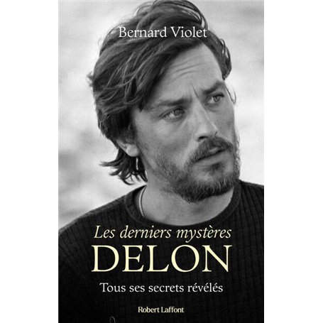 Les derniers mystères Delon - Tous ses secrets révélés