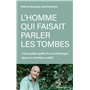 L'homme qui faisait parler les tombes