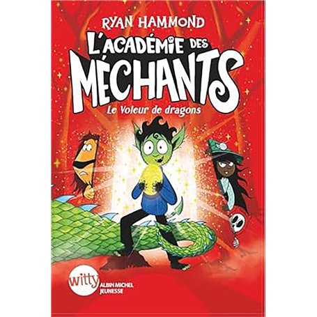 L'Académie des Méchants - tome 2 - Le Voleur de dragons