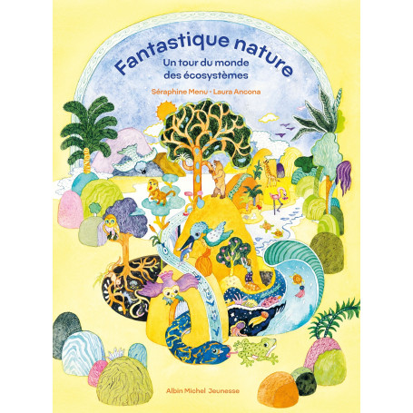 Fantastique nature - Un tour du monde des écosystèmes