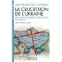 La Crucifixion de l'Ukraine (Espaces Libres - Histoire)