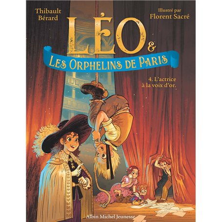 Léo et les Orphelins de Paris - tome 4 - L'Actrice à la voix d'or