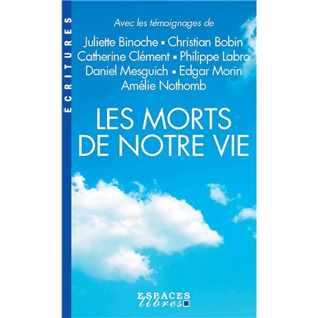 Les Morts de notre vie (Espaces Libres - Ecritures)