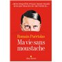Ma vie sans moustache