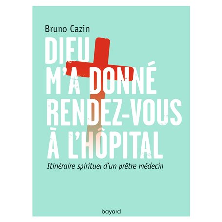 Dieu m'a donné rendez-vous à l'hôpital