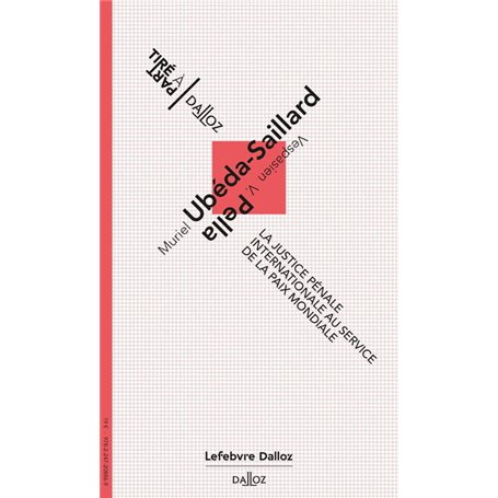 La justice pénale internationale au service de la paix mondiale