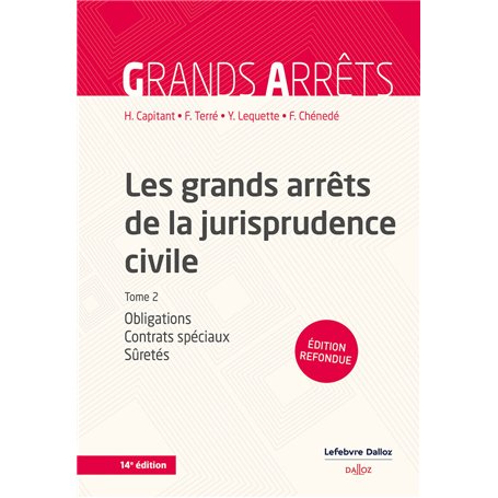 Les grands arrêts de la jurisprudence civile T2 - Obligations