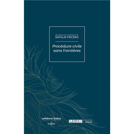 Mélanges en l'honneur de Natalie Fricero - Procédure civile sans frontières - Coédition Dalloz/Lextenso