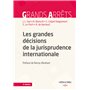 Les grandes décisions de la jurisprudence internationale. 3e éd.