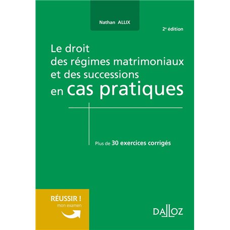 Le droit régimes matrimoniaux et successions en cas pratiques