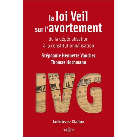 La loi Veil sur l'avortement - de la dépénalisation à la constitutionnalisation