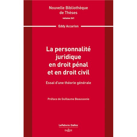 La personnalité juridique en droit pénal et en droit civil. Volume 241 - Essai d'une théorie générale