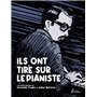 Ils ont tiré sur le pianiste