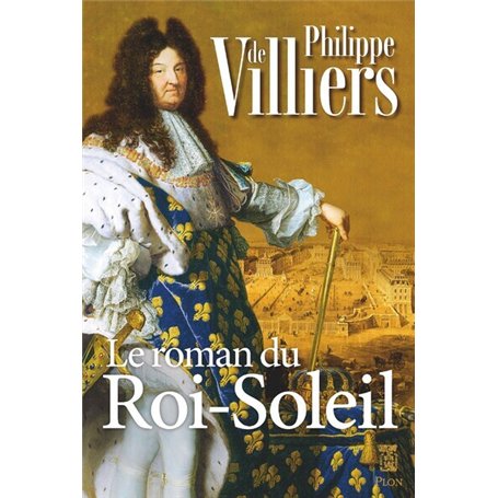 Le roman du Roi Soleil