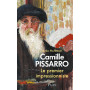 Camille Pissarro - Le premier impressionniste