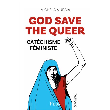 God Save the Queer - Catéchisme féministe