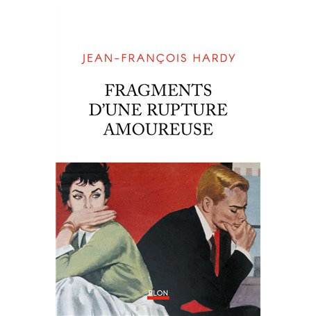 Fragments d'une rupture amoureuse
