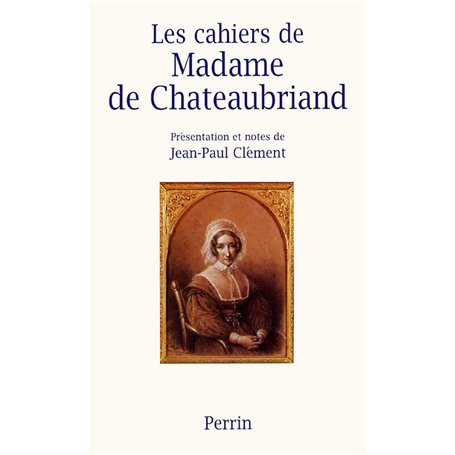 Les cahiers de Madame de Chateaubriand