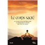 Le corps sacré - Le Guide pour retrouver la dimension divine qui est en vous