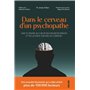 Dans le cerveau d'un psychopathe - Une plongée au coeur de des neurosciences et de la face cachée du cerveau