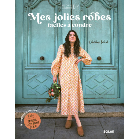 Mes jolies robes faciles à coudre - 8 modèles à coudre