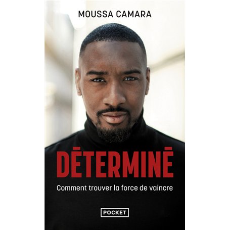 Déterminé - Comment trouver la force de vaincre