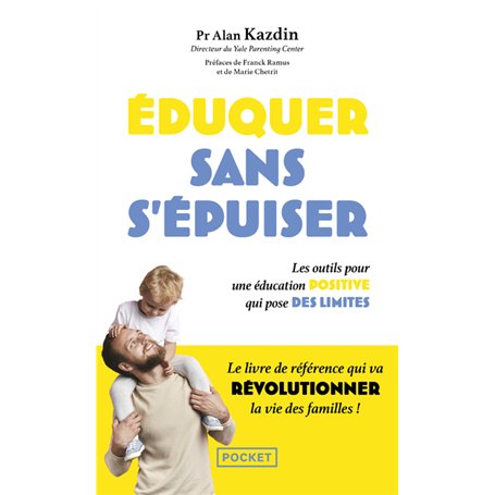 Eduquer sans s'épuiser - Les outils pour une éducation positive qui pose des limites