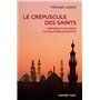 Le crépuscule des Saints - Histoire et politique du salafisme en Égypte