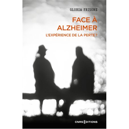 Face à Alzheimer - L'expérience de la perte ?