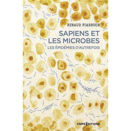 Sapiens et les microbes - Les épidémies d'autrefois