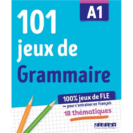100% Jeux de FLE - 101 jeux de Grammaire A1 - Cahier de jeux