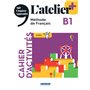 L'atelier + B1 - Cahier + didierfle.app