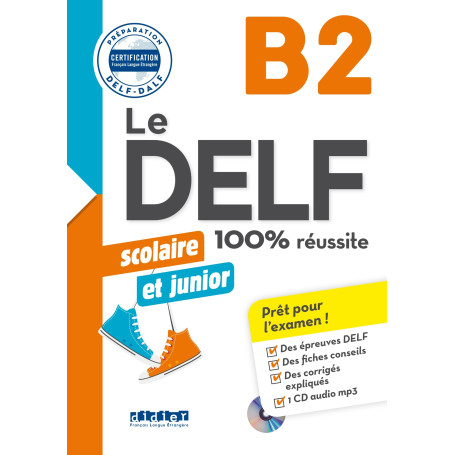 Le DELF Scolaire et Junior B2 100% Réussite - édition 2017-2018 - Livre + CD mp3